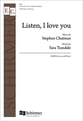 Listen, I Love You SATB choral sheet music cover